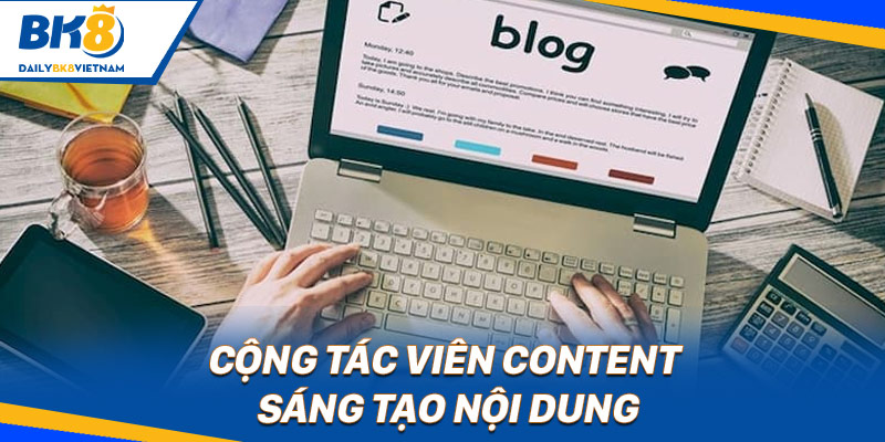 Cộng tác viên content - Sáng tạo nội dung