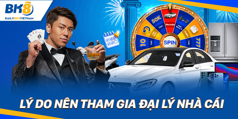 Lý do nên tham gia đại lý nhà cái