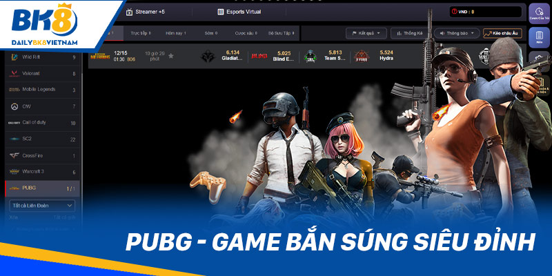 Thể thao điện tử BK8: Không gian giải trí online chuyên nghiệp PUBG - Game bắn súng siêu đỉnh