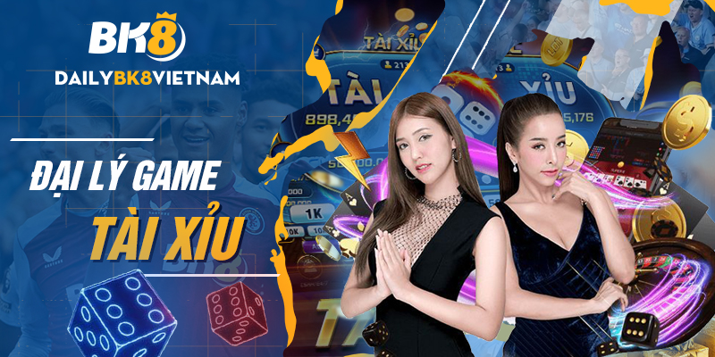Hướng dẫn làm đại lý game Tài Xỉu tại Dailybk8vietnam