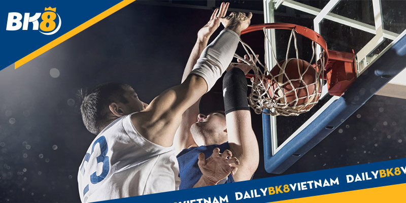 Cá cược bóng rổ là sản phẩm hấp dẫn trên BK8