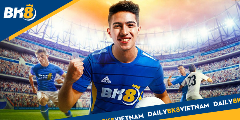 Tham gia cá cược bóng đá tại nền tảng uy tín BK8