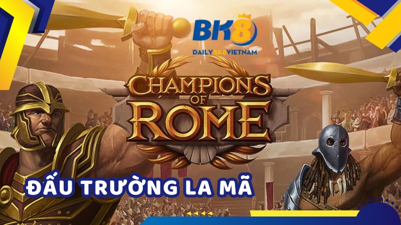 Đấu trường La Mã – Game nổ hũ đỉnh cao từ Nextspin