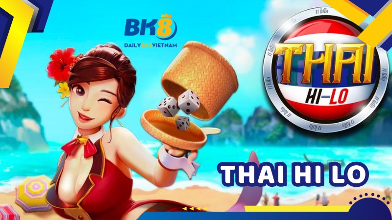 Thai Hi Lo – Thử vận may với những viên xí ngầu đầy màu sắc