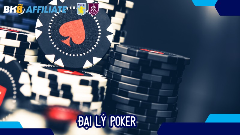 Đại lý Poker – Chính sách hấp dẫn cho thành viên Dailybk8vn